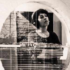 Nouvel album de Betty Bonifassi, LOMAX